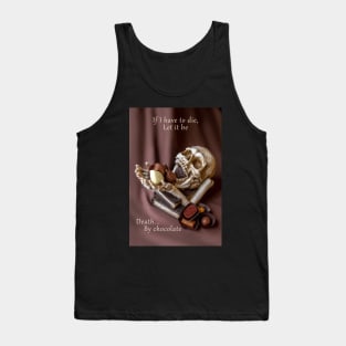 Death by chocolate Tank Top